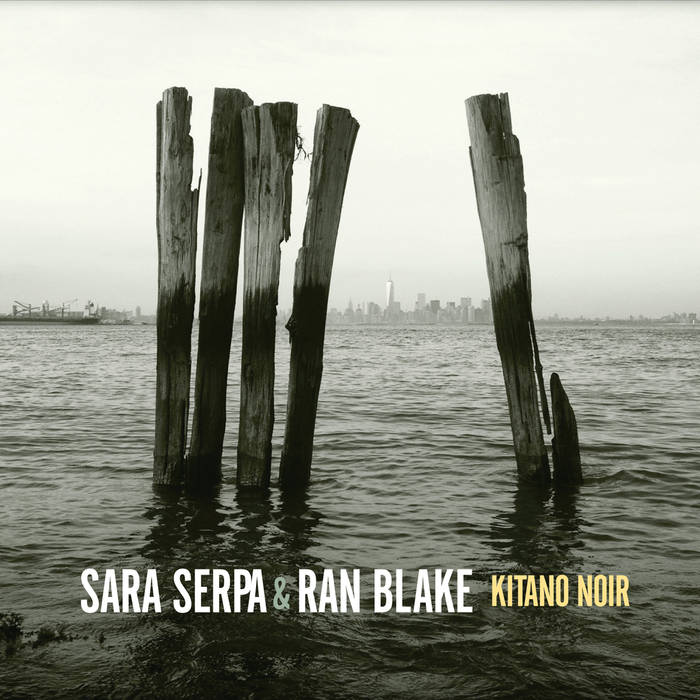 SARA SERPA - Sara Serpa & Ran Blake : Kitano Noir cover 