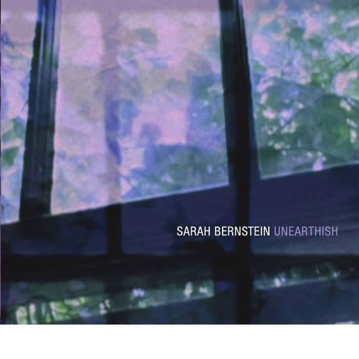 SARAH BERNSTEIN - Unearthish cover 
