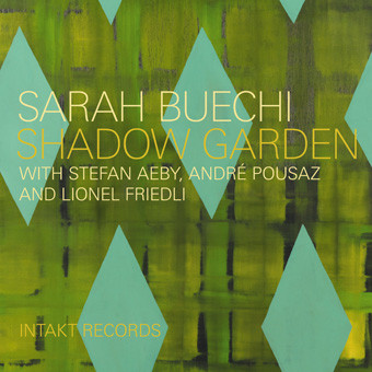SARAH BUECHI - Sarah Buechi With Stefan Aeby, André Pousaz And Lionel Friedli ‎: Shadow Garden cover 