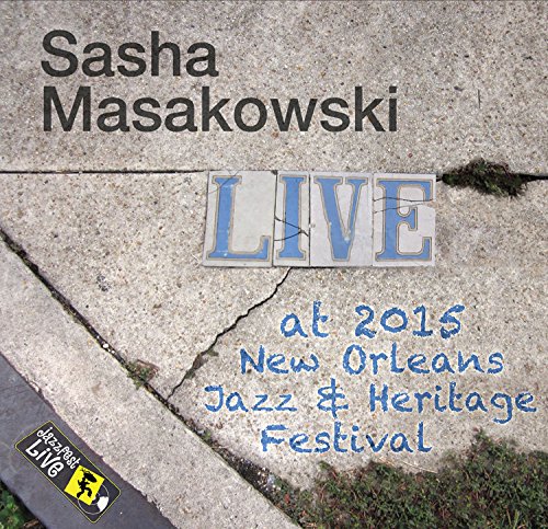 SASHA MASAKOWSKI - Jazzfest 2015 cover 