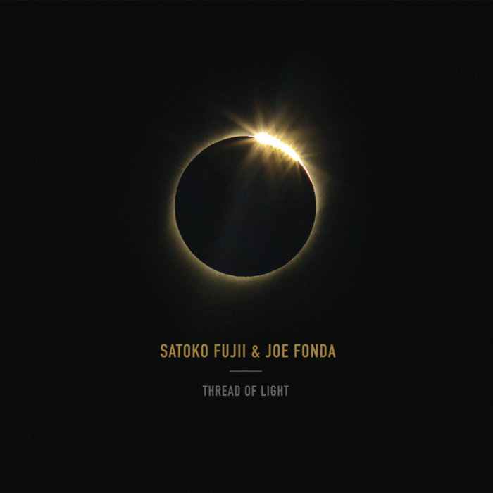 SATOKO FUJII - Satoko Fujii & Joe Fonda : Thread Of Light cover 