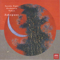 SATOKO FUJII - Satoko Fujii Orchestra Tokyo : Zakopane cover 
