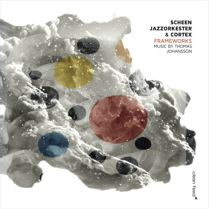 SCHEEN JAZZORKESTER - Scheen Jazzorkester & Cortex : Frameworks Music by Thomas Johansson cover 