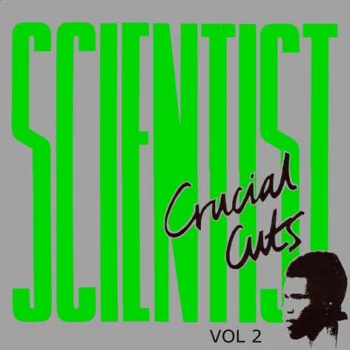 SCIENTIST - Crucial Cuts Vol. 2 cover 