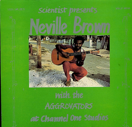 SCIENTIST - Scientist Presents Neville Brown ‎: With The Aggrovators At Channel One Studios cover 