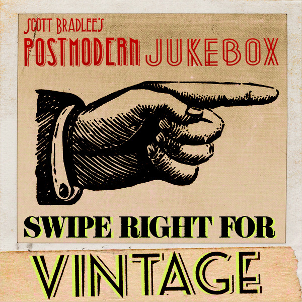SCOTT BRADLEE'S POSTMODERN JUKEBOX - Swipe Right For Vintage cover 