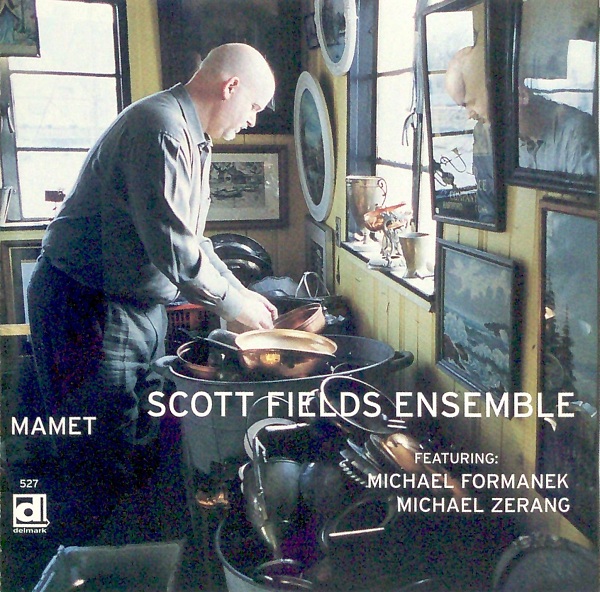 SCOTT FIELDS - Scott Fields Ensemble ‎: Mamet cover 