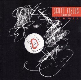 SCOTT FIELDS - Scott Fields Ensemble ‎: Samuel cover 
