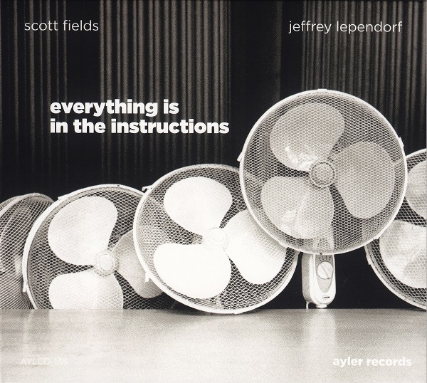 SCOTT FIELDS - Scott Fields / Jeffrey Lependorf: Everything is in the instructions cover 