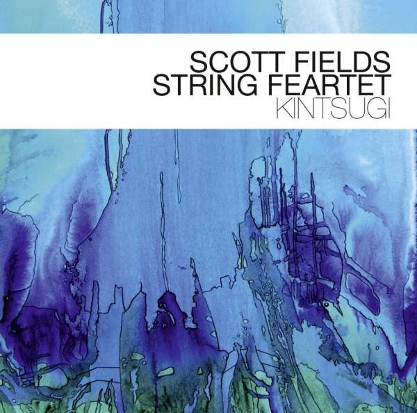 SCOTT FIELDS - Scott Fields String Feartet : Kintsugi cover 