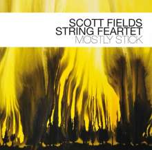 SCOTT FIELDS - Scott Fields String Feartet : Mostly Stick cover 