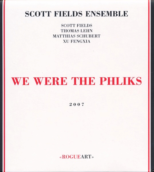 SCOTT FIELDS - Scott Fields Ensemble: We Were The Phliks cover 