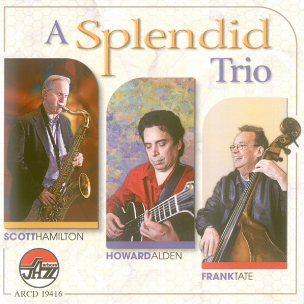 SCOTT HAMILTON - A Splendid Trio  (Scott Hamilton, Howard Alden, Frank Tate) cover 