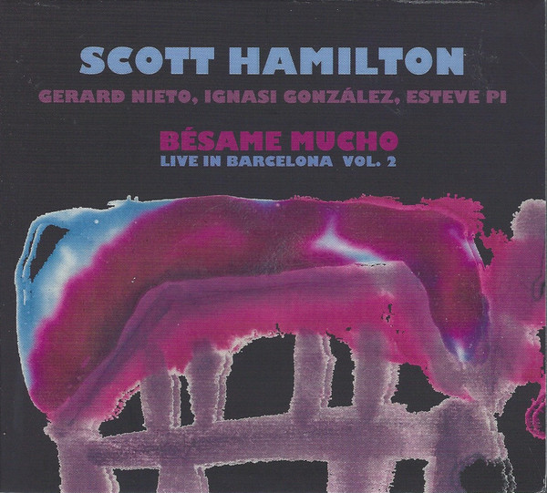 SCOTT HAMILTON - Bésame Mucho - Live In Barcelona Vol. 2 cover 