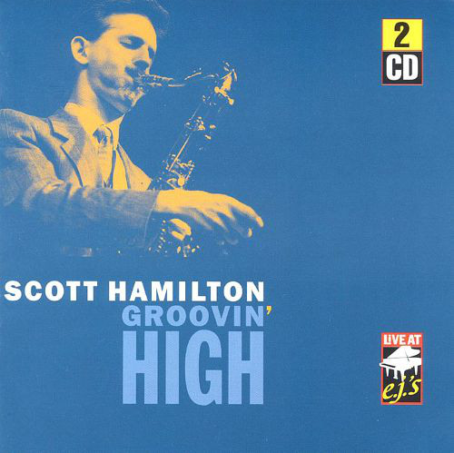 SCOTT HAMILTON - Groovin’ High cover 