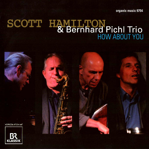 SCOTT HAMILTON - Scott Hamilton & Bernhard Pichl Trio ‎: How About You cover 