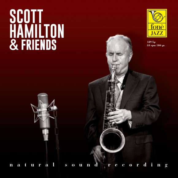 SCOTT HAMILTON - Scott Hamilton & Friends : Natural Sound Recording cover 