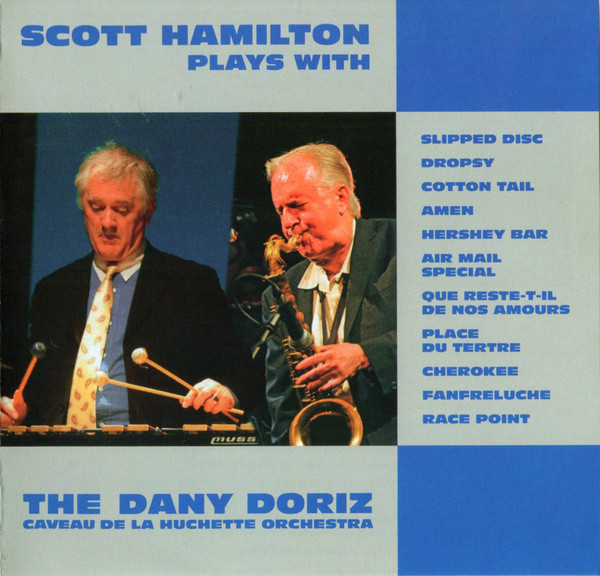 SCOTT HAMILTON - Scott Hamilton Plays with the Dany Doriz Caveau de la Huchette Orchestra cover 