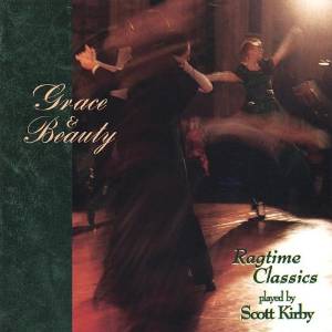 SCOTT KIRBY - Grace & Beauty: Ragtime Classics cover 