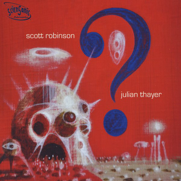 SCOTT ROBINSON - Scott Robinson / Julian Thayer : ? cover 