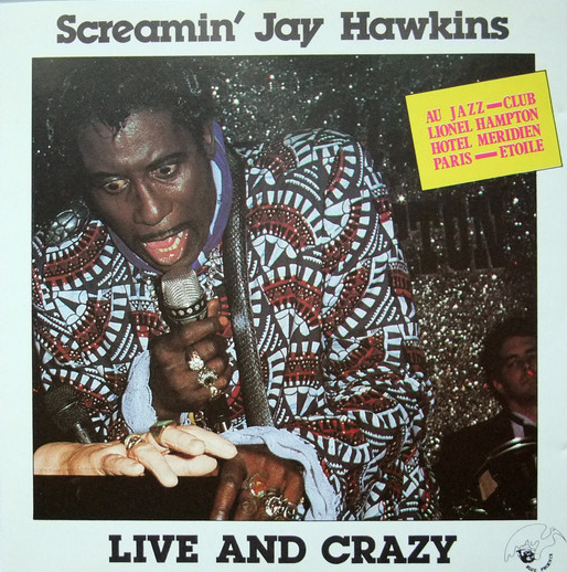 SCREAMIN' JAY HAWKINS - Live And Crazy cover 