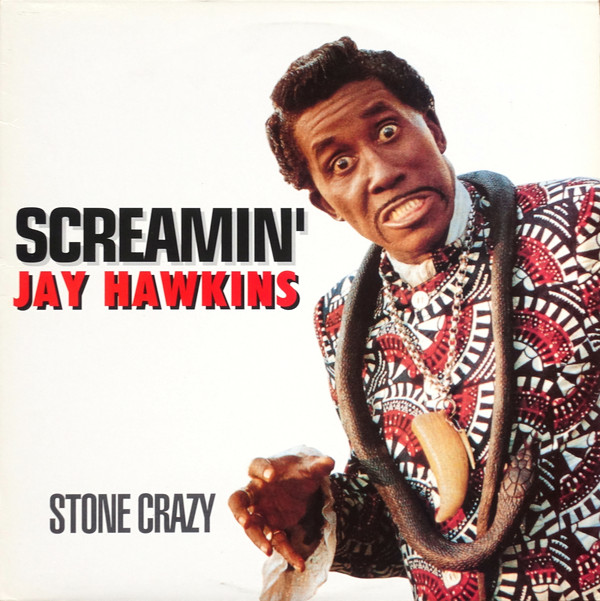 SCREAMIN' JAY HAWKINS - Stone Crazy cover 