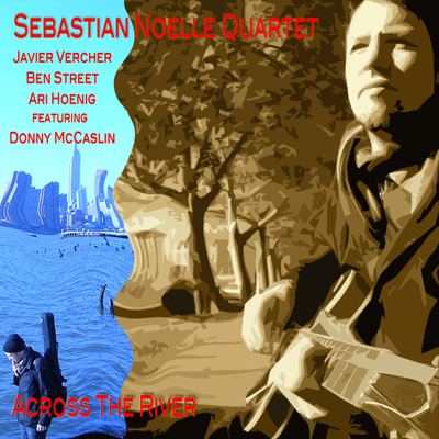 SEBASTIAN NOELLE - Sebastian Noelle Quartet : Across The River cover 