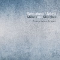 SEBASTIANO MELONI - Moods & Sketches, 12 Improvisations for Piano cover 