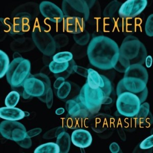 SÉBASTIEN TEXIER - Toxic parasites cover 