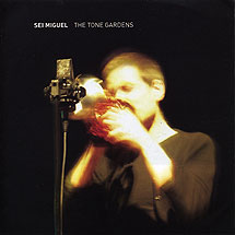 SEI MIGUEL - The Tone Gardens cover 