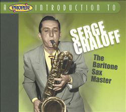 SERGE CHALOFF - A Proper Introduction To Serge Chaloff: The Baritone Sax Master cover 