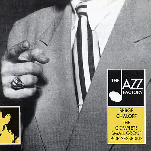 SERGE CHALOFF - The Complete Small Group Bop Sessions cover 