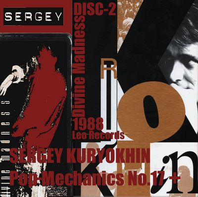 SERGEY KURYOKHIN - Divine Madness: Pop-Mechanics No. 17 + cover 