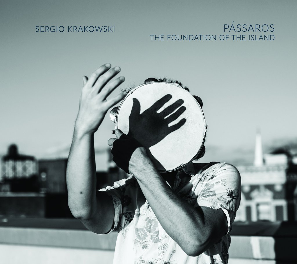SERGIO KRAKOWSKI - Pássaros: The Foundation Of The Island cover 