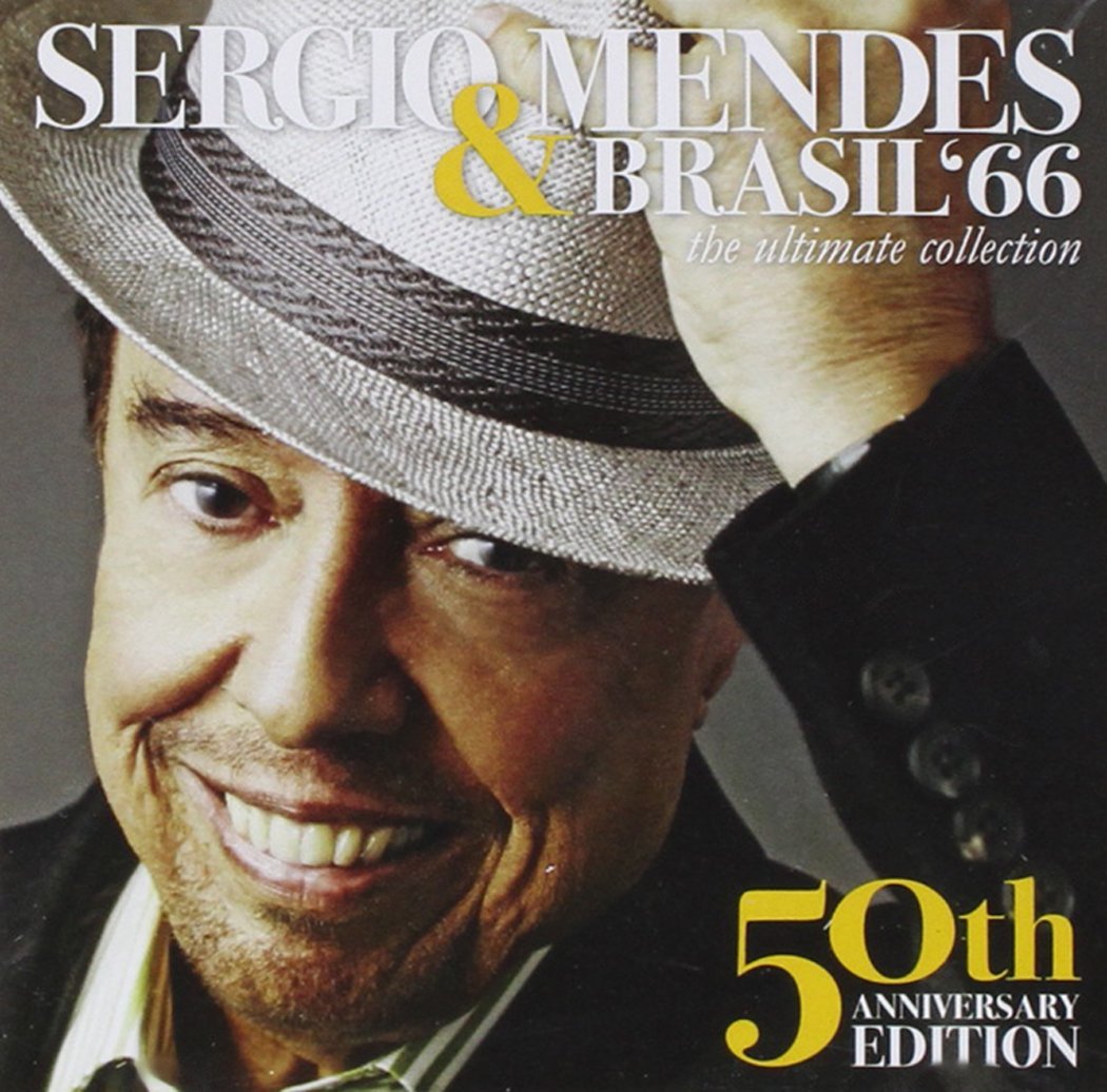 SÉRGIO MENDES - Sergio Mendes & Brasil 66 : Ultimate Collection - 50th Anniversary Edition cover 