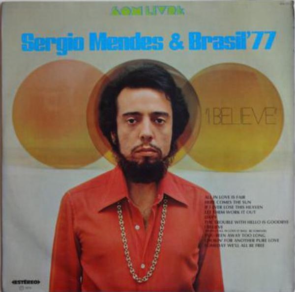 SÉRGIO MENDES - Sérgio Mendes & Brasil '77 : I Believe (aka If I Ever Lose This Heaven aka Sergio Mendes) cover 