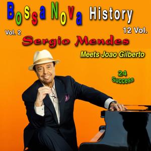 SÉRGIO MENDES - Sergio Mendes & João Gilberto : Bossa Nova History, Vol. 2 cover 