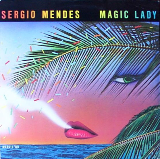 SÉRGIO MENDES - Sergio Mendes Brasil '88 : Magic Lady cover 