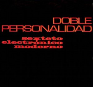 SEXTETO ELECTRÓNICO MODERNO - Doble Personalidad cover 