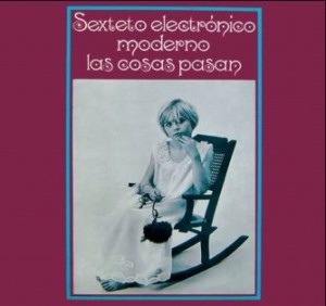 SEXTETO ELECTRÓNICO MODERNO - Las Cosas Pasan cover 