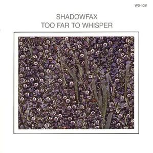 SHADOWFAX - Too Far To Whisper cover 