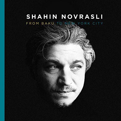 SHAHIN NOVRASLI - From Baku To New York City cover 