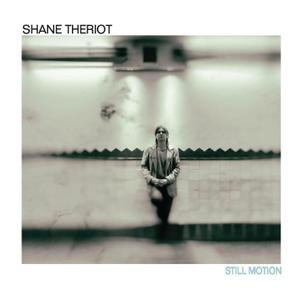 SHANE THERIOT - Still Motion cover 