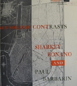 SHARKEY BONANO - Sharkey Bonano, Paul Barbarin ‎: New Orleans Contrasts cover 
