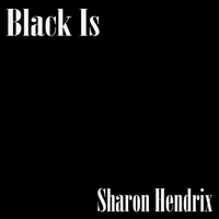 SHARON HENDRIX - Black Is cover 