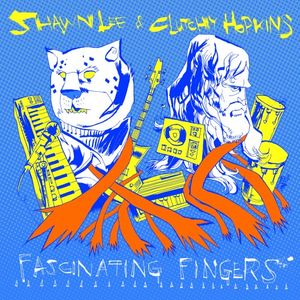 SHAWN LEE - Shawn Lee & Clutchy Hopkins ‎: Fascinating Fingers cover 