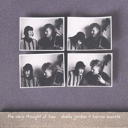 SHEILA JORDAN - Sheila Jordan, Harvie Swartz ‎: The Very Thought Of Two cover 