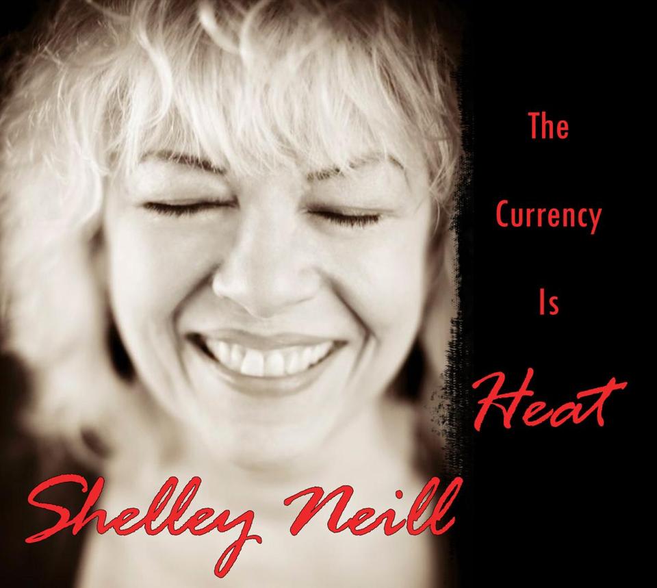 SHELLEY NEILL - The Currency Is Heat cover 