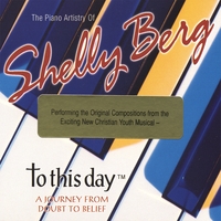 SHELLY BERG - Jazz Pianist Shelly Berg Performs to This Day cover 