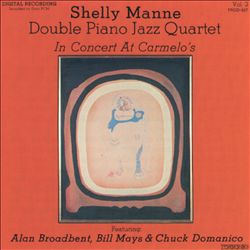 SHELLY MANNE - Double Piano Jazz Quartet In Concert At Carmelo